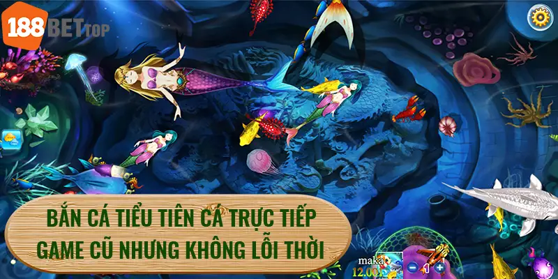 bắn cá tiểu tiên cá trực tiếp 188bet