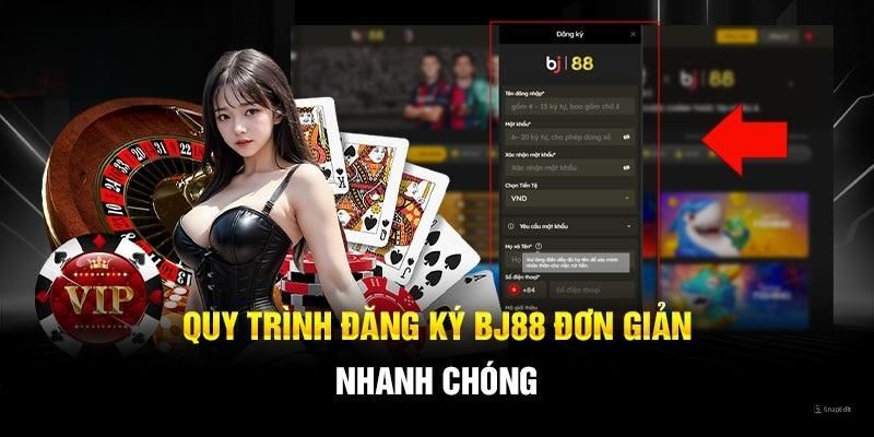 Hướng dẫn 3 bước đăng ký Bj88 nhanh chóng