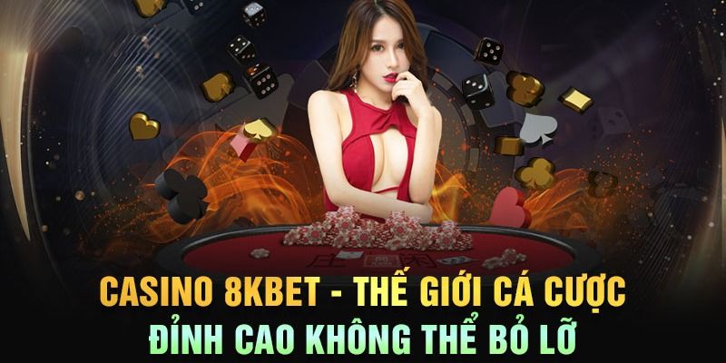 Sơ lược về casino 8KBet